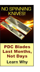 No Spinning Knives! PDC blades last months, not days, click here to learn why